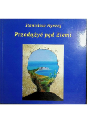 Przedążyć pęd Ziemi - Stanisław Nyczaj - książka  wyd. 2009