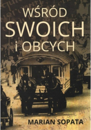 Wśród swoich i obcych - Marian Sopata - książka historyczna wyd. 2014