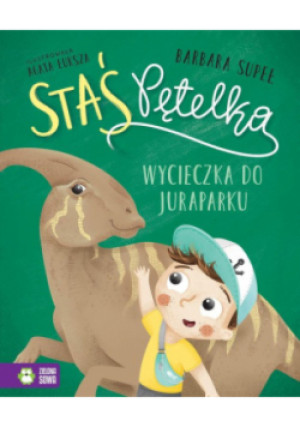 Staś Pętelka Wycieczka do juraparku - Barbara Supeł - książka  wyd. 2024