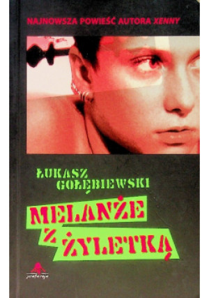 Melanże z żyletką - Łukasz Gołębiewski - książka  wyd. 2008