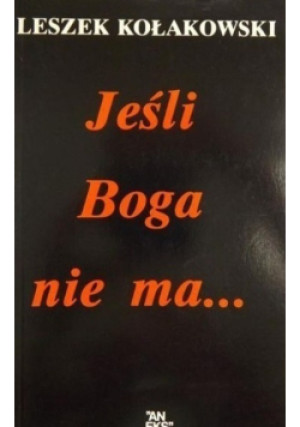 Jeśli Boga nie ma - Leszek Kołakowski - książka  wyd. 1987
