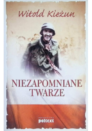 Niezapomniane twarze - Witold Kieżun - książka historyczna wyd. 1997