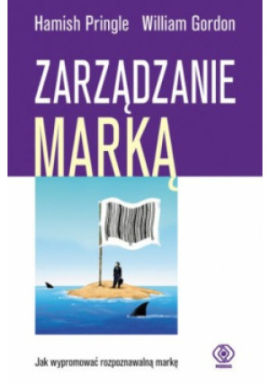 Zarządzanie marką - Hamish Pringle, William Gordon - książka  wyd. 2008