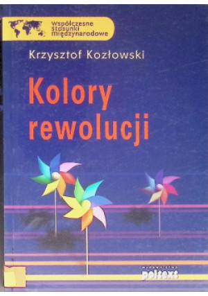 Kolory rewolucji - Krzysztof Kozłowski - książka  wyd. 2012