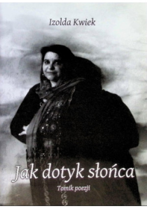 Jak dotyk słońca - Izolda Kwiek - książka  wyd. 2014