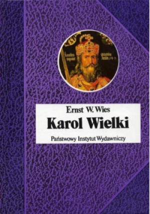 Karol Wielki - Ernst W. Wies - książka historyczna wyd. 1996