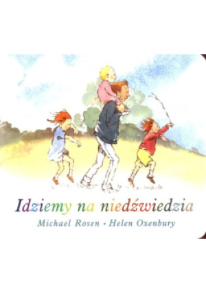 Idziemy na niedźwiedzia - Michael Rosen, Helen Oxenbury - książka  wyd. 2015