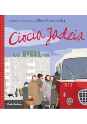 Ciocia Jadzia w PRL-u - Eliza Piotrowska - książka reportaż wyd. 2023
