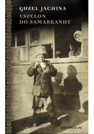 Eszelon do Samarkandy - Guzel Jachina - książka historyczna wyd. 2023