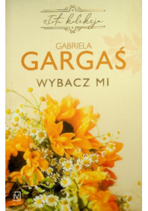 Wybacz mi - Gabriela Gargaś - książka  wyd. 2022