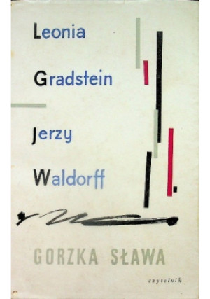 Gorzka sława - Jerzy Waldorff, Leonia Gradstein - książka  wyd. 1960
