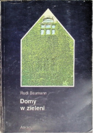 Domy w zieleni - Rudi Bauman - książka  wyd. 1991