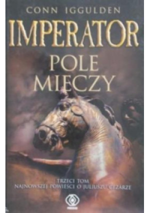 Imperator Pole mieczy - Conn Iggulden - książka historyczna wyd. 2005