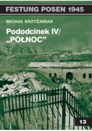 Pododcinek IV Północ - Michał Krzyżaniak - książka historyczna wyd. 2011