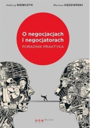 O negocjacjach i negocjatorach. Poradnik praktyka - Andrzej Niemczyk, Mariusz Kędzierski - książka  wyd. 2014