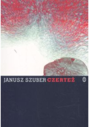 Czerteż - Janusz Szuber - książka historyczna wyd. 2006