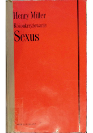 Różoukrzyżowanie Nexus - Henry Miller - książka  wyd. 2003