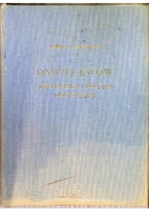 Dawny Lwów - Tadeusz Mańkowski - książka historyczna wyd. 1974