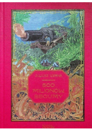 500 milionów Begumy - Juliusz Verne - książka  wyd. 2015