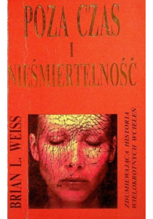 Poza czas i nieśmiertelność - Brian L. Weiss - książka  wyd. 1993