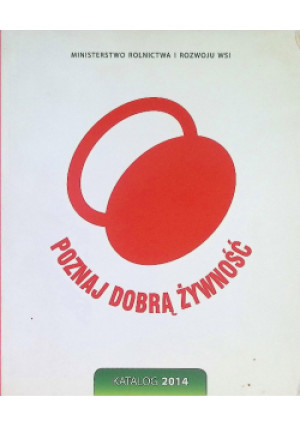 Poznaj dobrą żywność - książka reportaż wyd. 2014