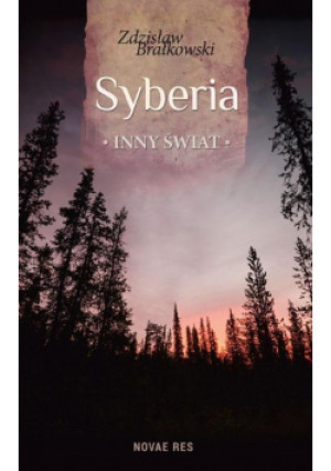 Syberia, inny świat - Brałkowski Zdzisław - książka historyczna wyd. 2015