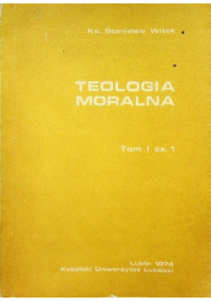 Teologia moralna Tom I Część 1 - Stanisław Witek - książka  wyd. 1974