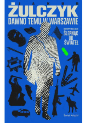 Dawno temu w Warszawie - Jakub Żulczyk - książka  wyd. 2023
