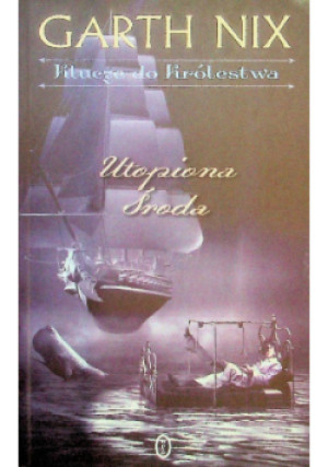 Utopiona środa - Garth Nix - książka fantasy wyd. 2006