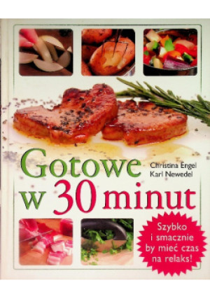 Gotowe w 30 minut - Christina Engel, Karl Newedel - książka  wyd. 2010