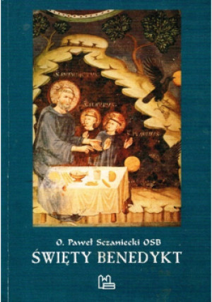 Święty Benedykt - Paweł Sczaniecki - książka  wyd. 2000