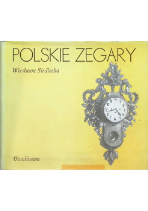 Polskie zegary - Wiesława Siedlecka - książka  wyd. 1976