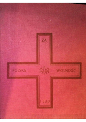 Za Polskę wolność i lud - książka historyczna wyd. 1956