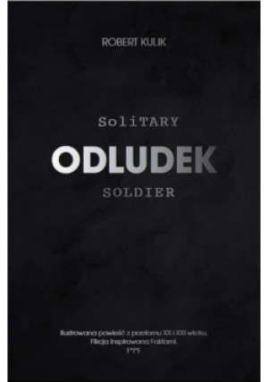 Odludek Solitary Soldier - Robert Kulik - książka  wyd. 2020