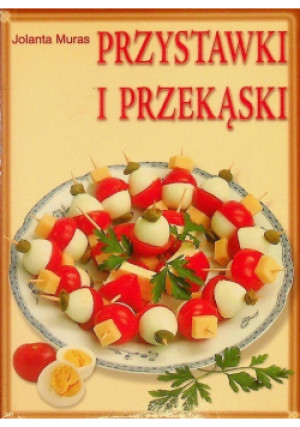 Przystawki i przekąski - Jolanta Muras - książka  wyd. 2006