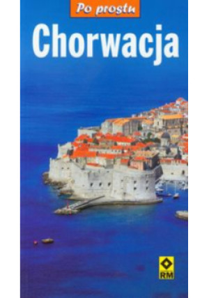 Chorwacja Po prostu RM - Praca Zbiorowa - książka  wyd. 2010