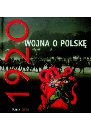 Rok 1920 wojna o Polskę - książka historyczna wyd. 2010