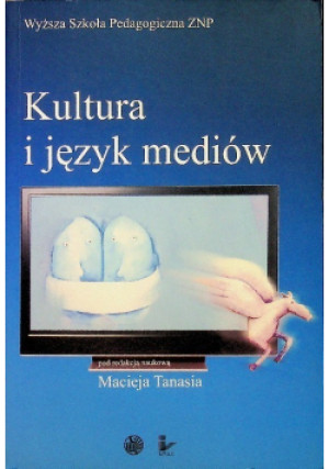 Kultura i język mediów - Maciej Tanaś - książka reportaż wyd. 2007