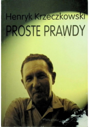 Proste prawdy - Henryk Krzeczkowski - książka  wyd. 1996
