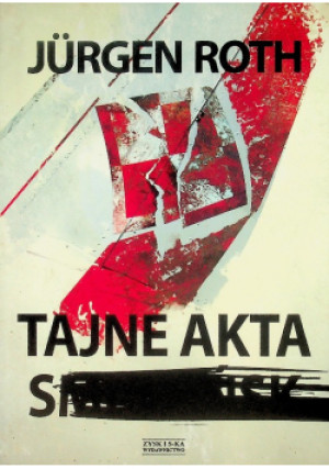 Tajne akta - Jurgen Roth - książka historyczna wyd. 2015