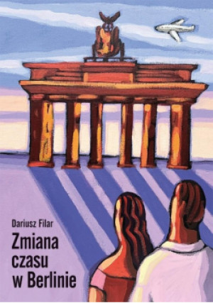 Zmiana czasu w Berlinie - Dariusz Filar - książka  wyd. 2025