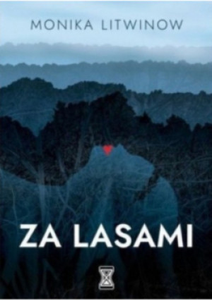 Za lasami - Monika Litwinow - książka  wyd. 2021