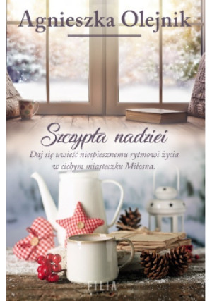 Szczypta nadziei - Agnieszka Olejnik - książka  wyd. 2019