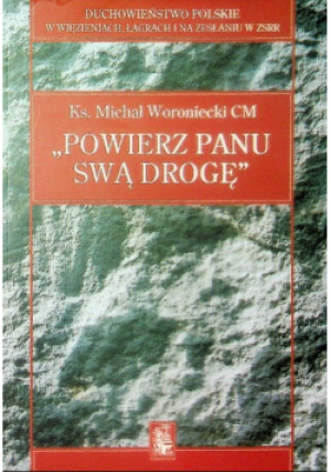 Powierz Panu swą drogę - Michał Woroniecki - książka  wyd. 2011