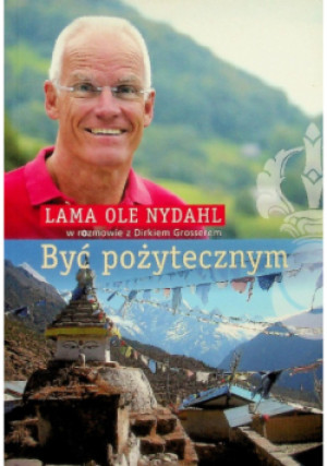 Być pożytecznym - Lama Ole Nydahl - książka  wyd. 2014