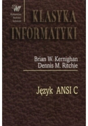 Język ANSI C - Dennis M. Ritchie, Brian Kernighan - książka  wyd. 2007