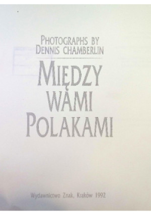 Miedzy wami Polakami - Dennis Chamberlin - książka  wyd. 1992