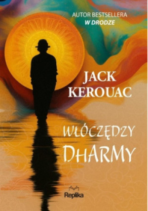 Włóczędzy Dharmy - Jack Kerouac - książka  wyd. 2025