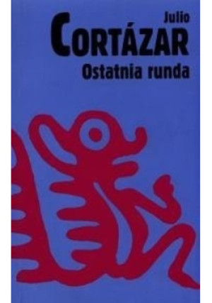 Ostatnia runda - Julia Cortazar - książka  wyd. 2003
