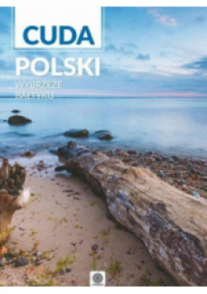 Cuda Polski Wybrzeże Bałtyku - książka  wyd. 2016